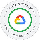 Hybrid Multi-Cloud Google Cloud Fellow Badge